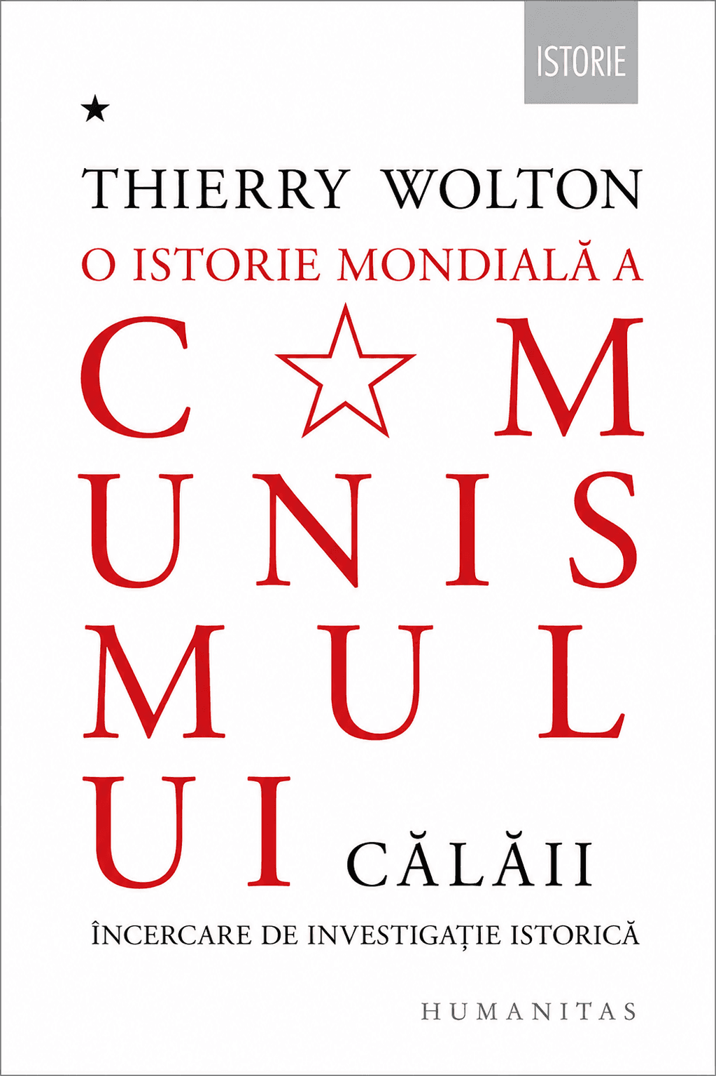 O Istorie Mondială a Comunismului: încercare de investigație istorică. Vol. 1: Cu pumnul de fier: Călăii