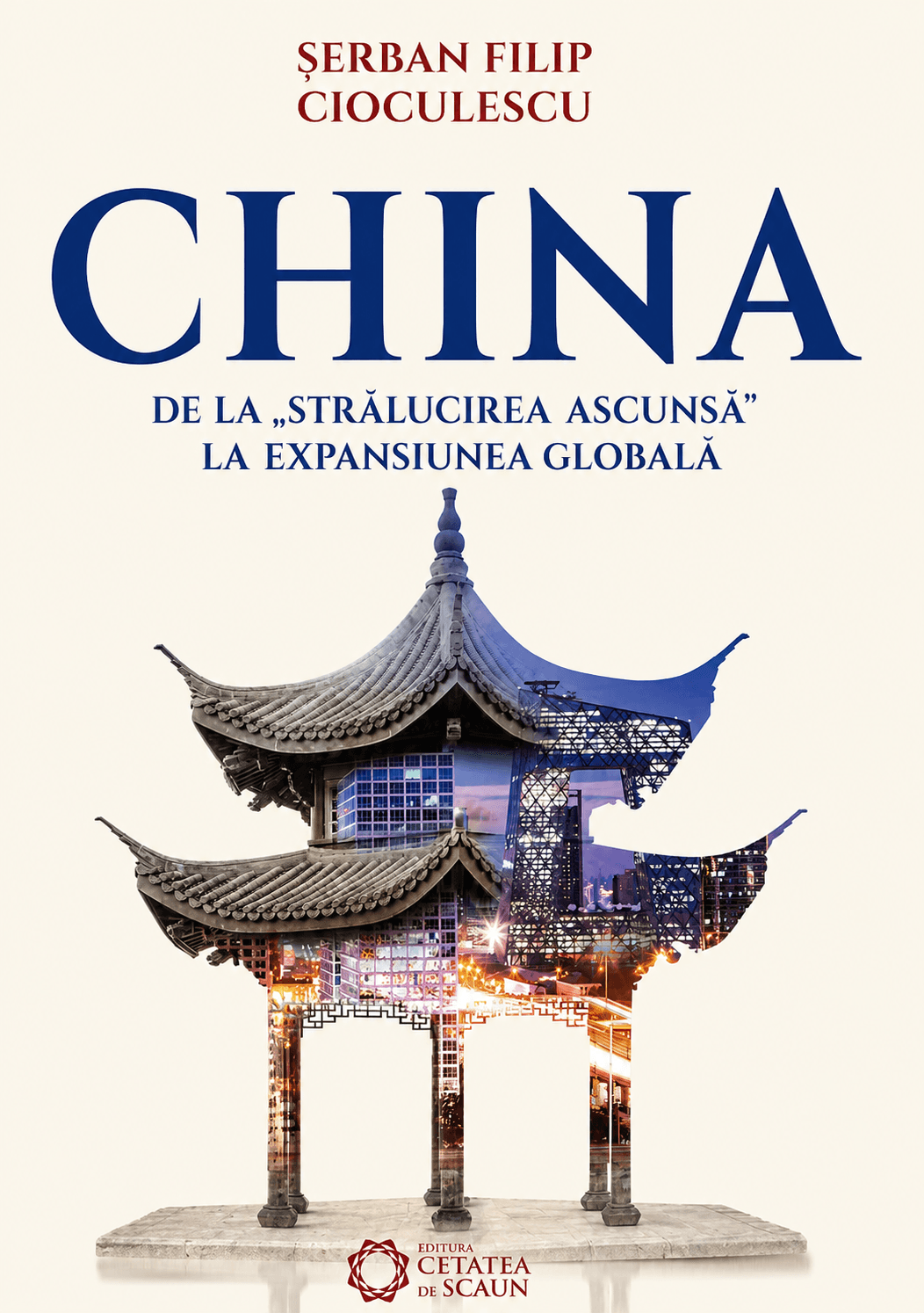 China de la strălucirea ascunsă la expansiunea globală