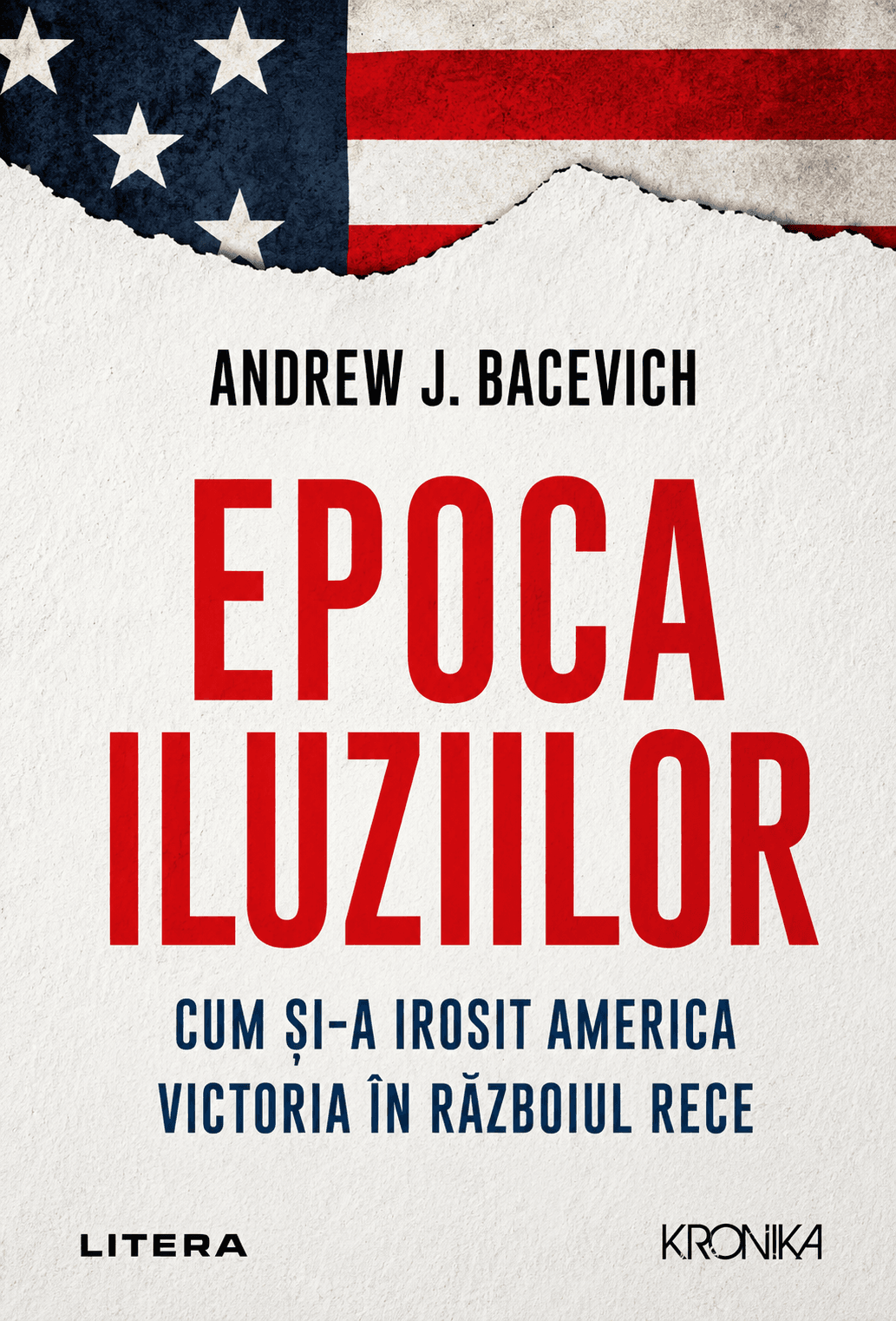 Epoca Iluziilor. Cum și-a irosit America victoria în Războiul Rece