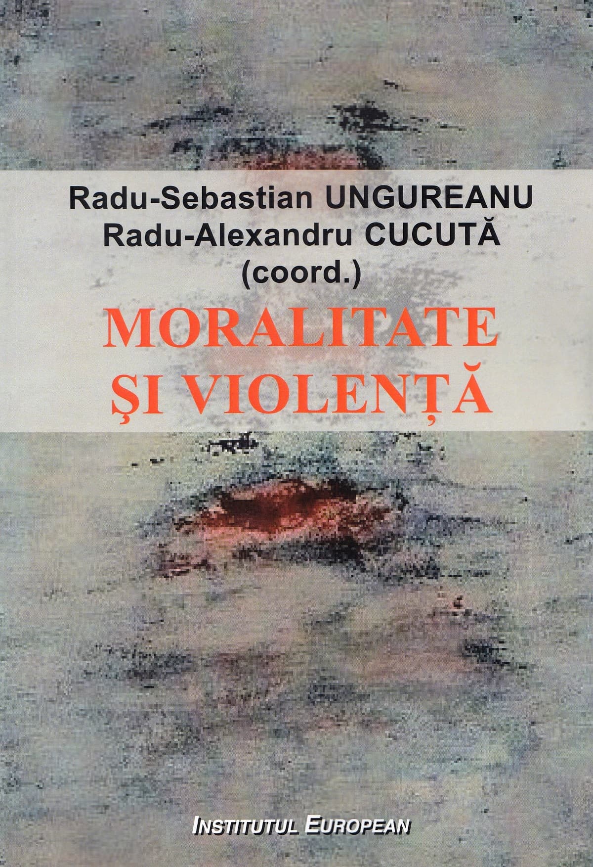 Moralitate și violență. Perspective asupra comunităților politice contemporane