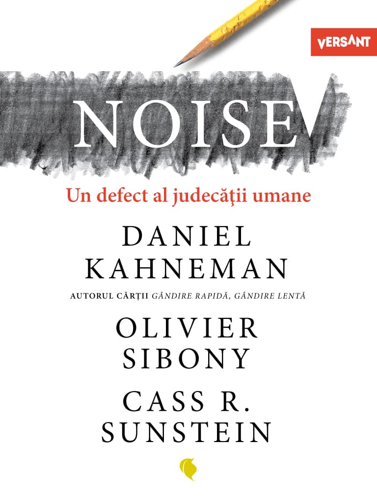 Noise: Un defect al judecății umane