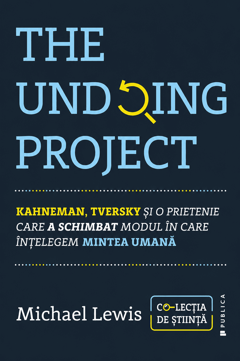 The Undoing Project: Kahneman, Tversky și o prietenie care a schimbat modul în care înțelegem mintea umană