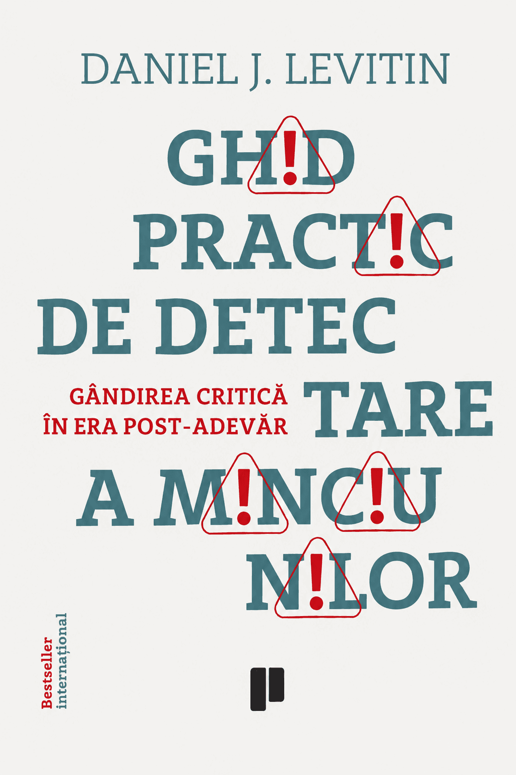 Ghid practic de detectare a minciunilor: ghid practic în era post-adevăr