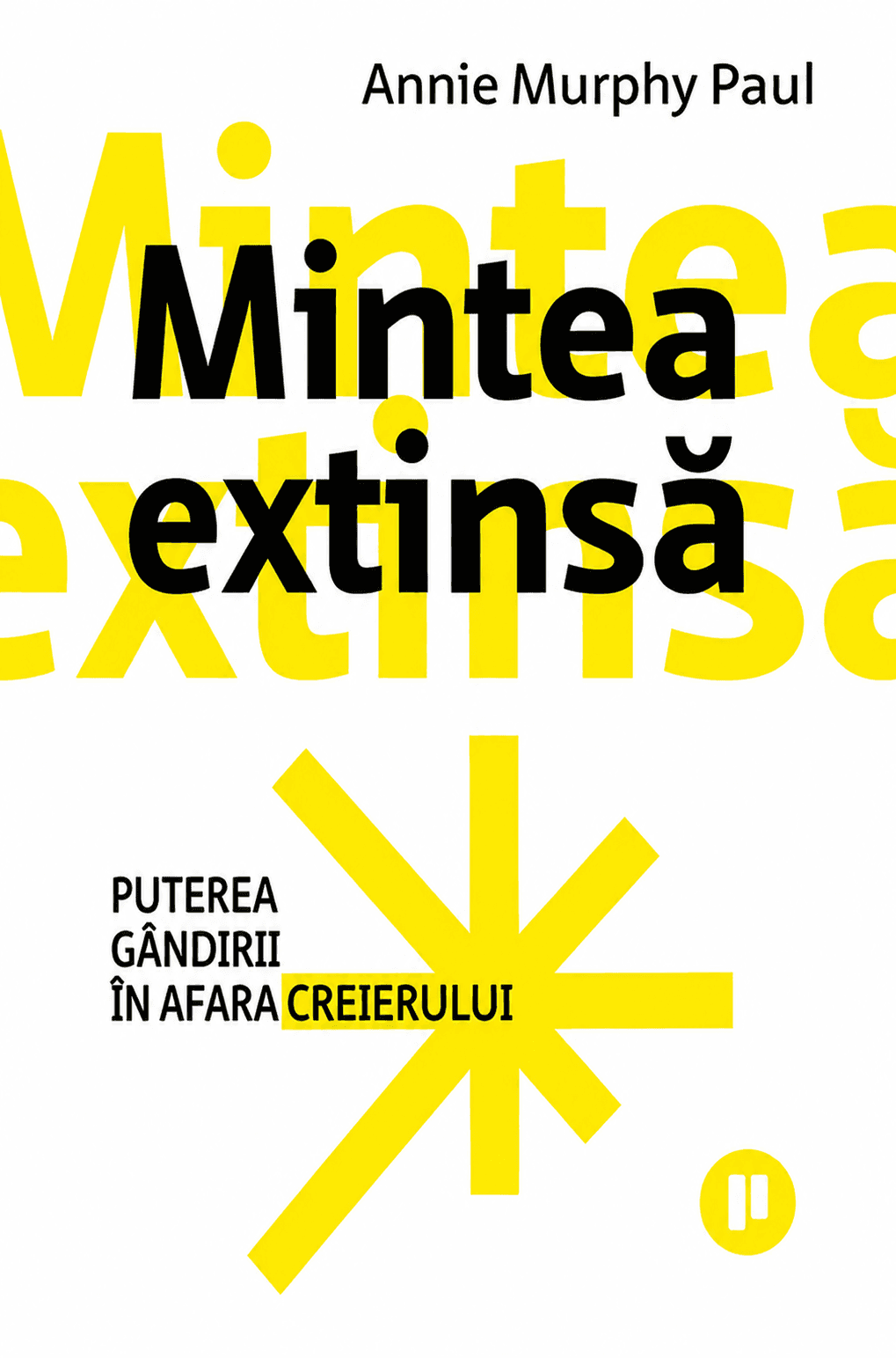 Mintea extinsă: puterea gândirii în afara creierului