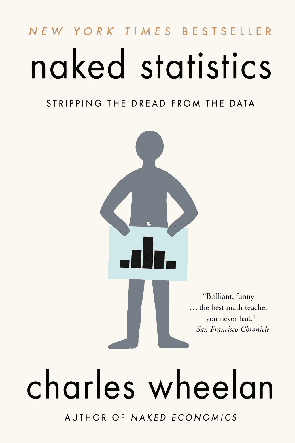 Naked statistics: stripping the dread from the data