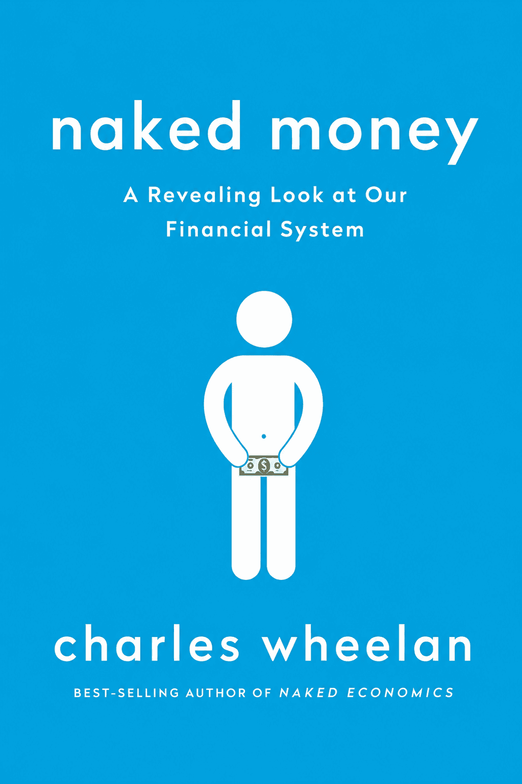 Naked money: a revealing look as what it is and why it matters