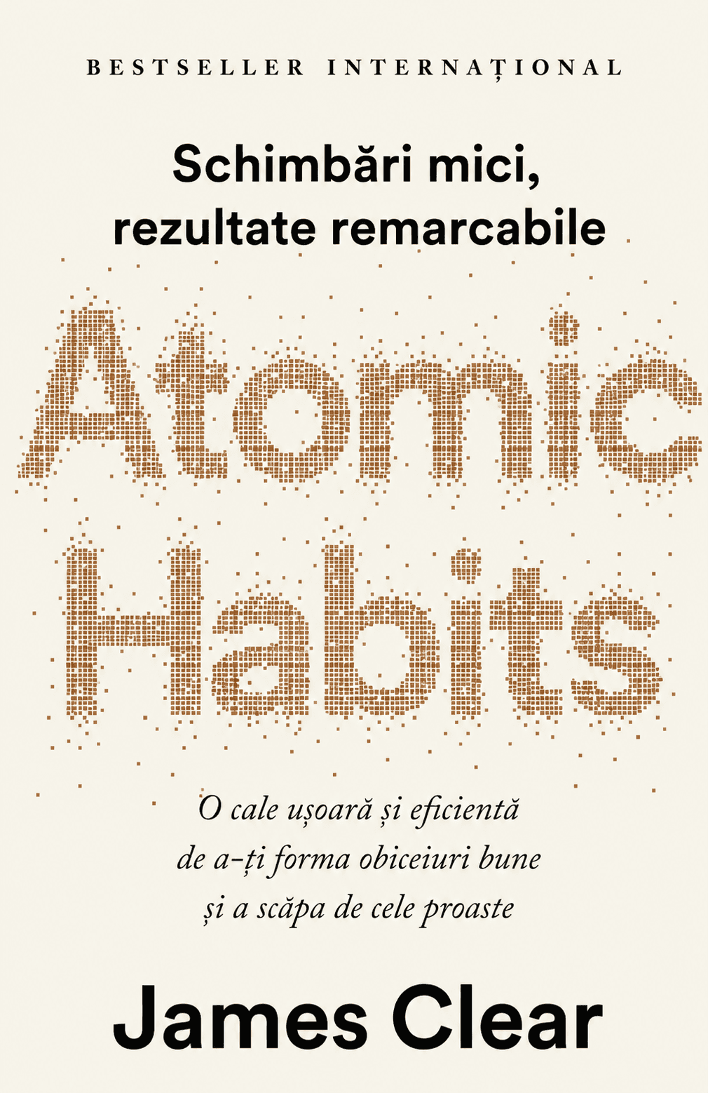 Atomic Habits: Shimbări mici, rezultate remarcabile