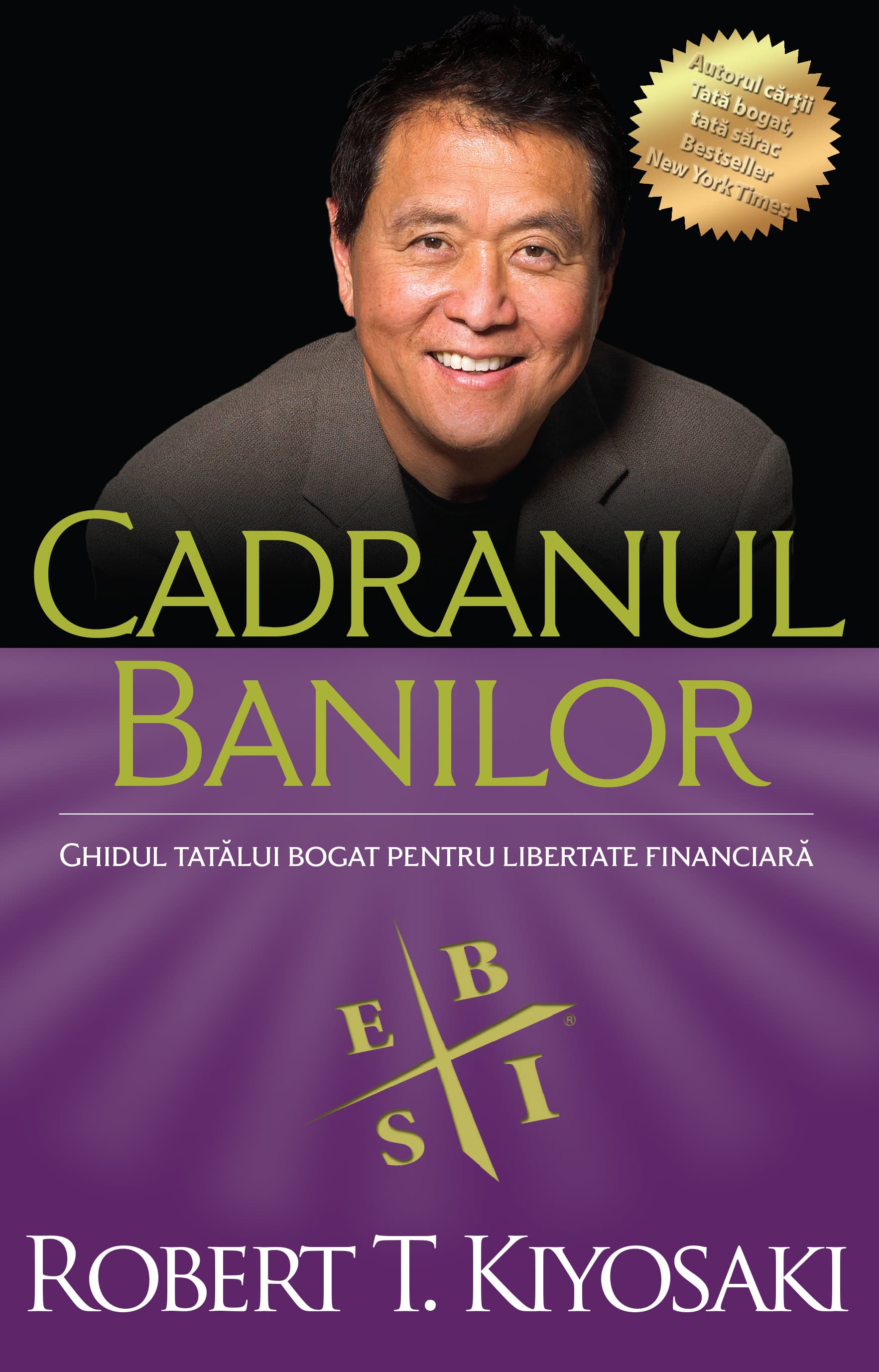 Cadranul banilor: ghidul tatălui bogat pentru libertate financiară