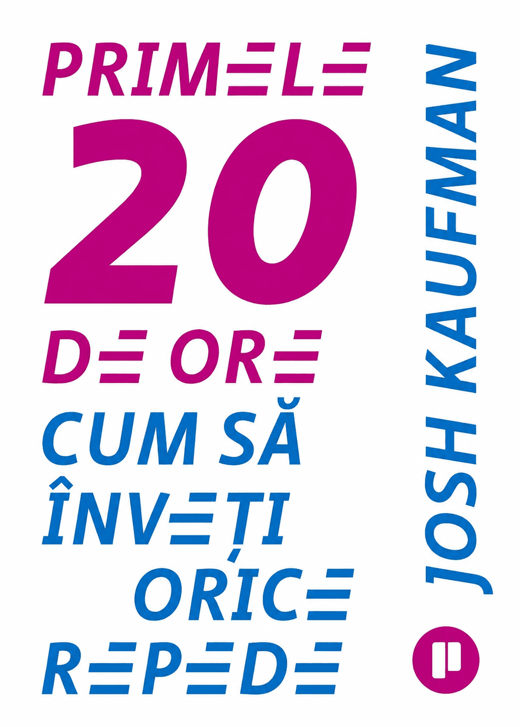 Primele 20 de ore: cum să înveți orice rapid
