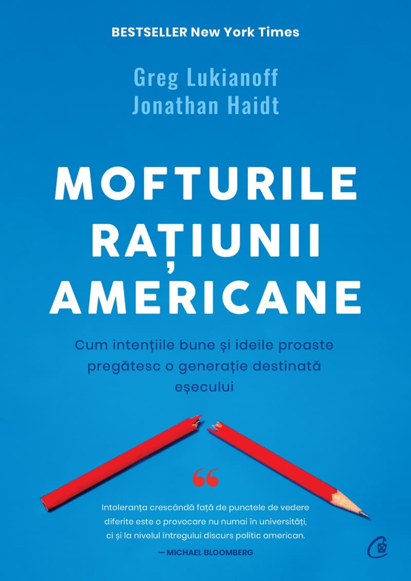 Mofturile rațiunii americane: cum intențiile bune și ideile proaste pregătesc o generație destinată eșecului