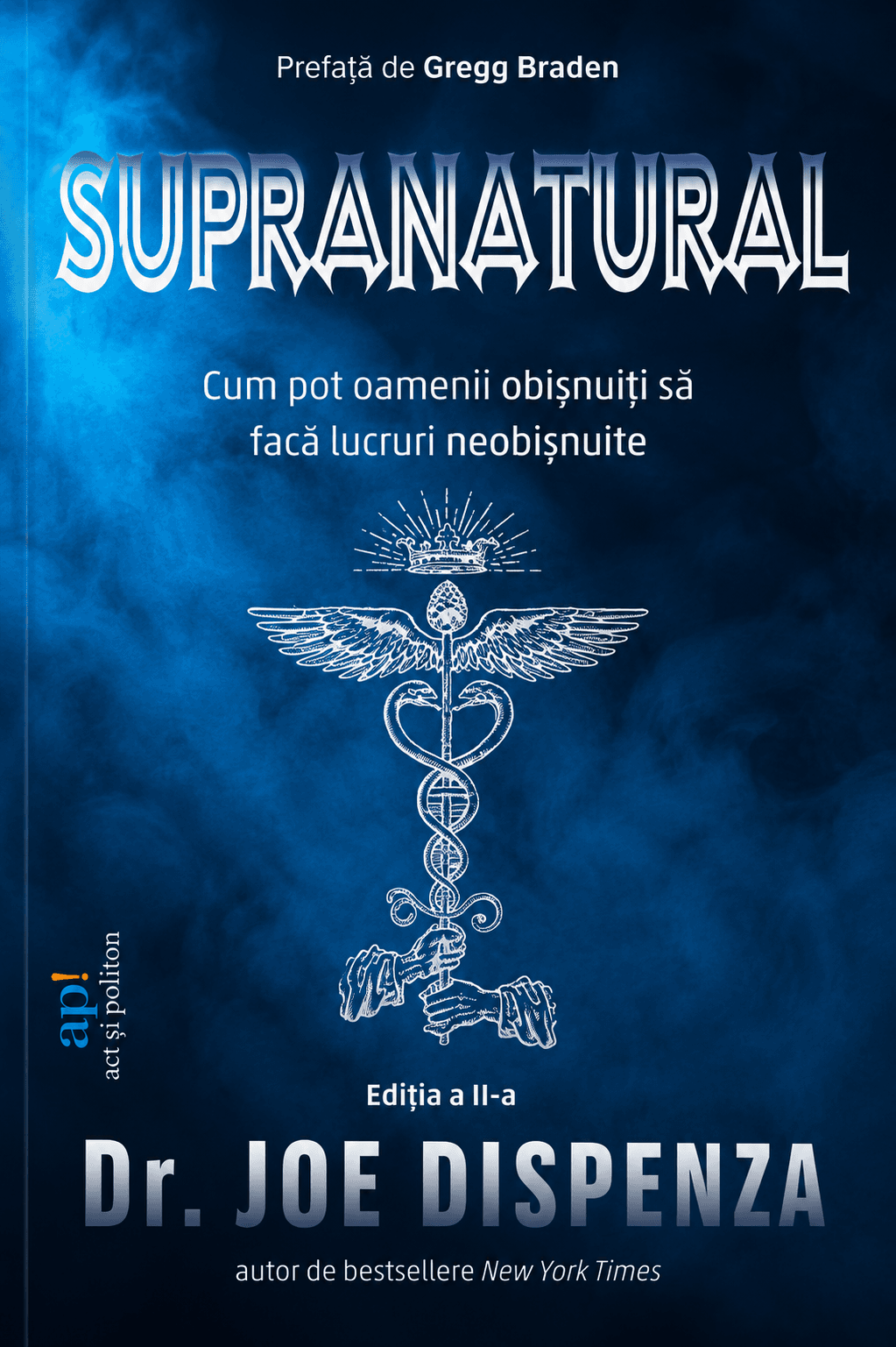 Supranatural: cum pot oamenii obișnuiți să facă lucruri neobișnuite ed. a 2-a