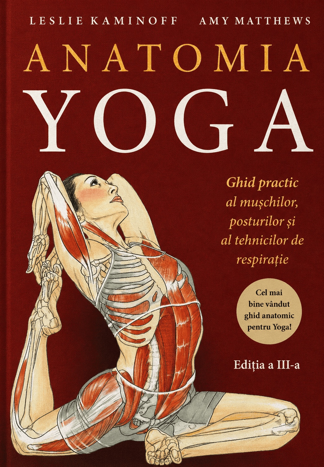 Anatomia Yoga: ghid practic al mișcărilor, posturilor și tehnicilor de respirație