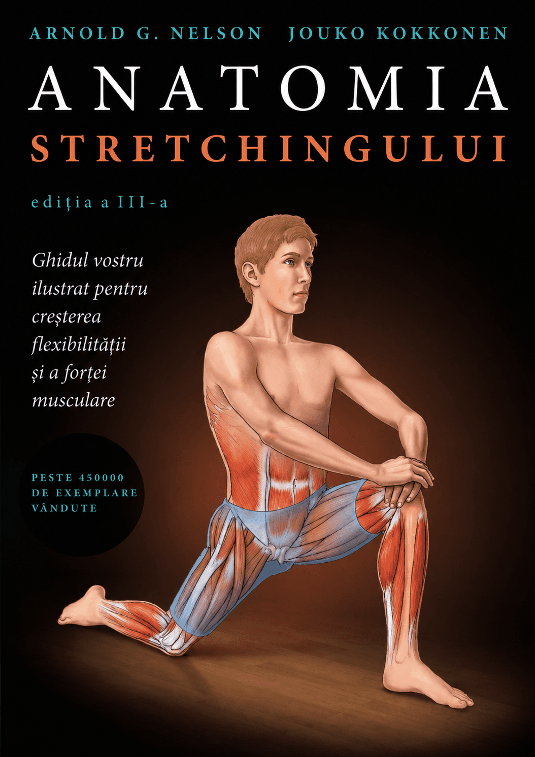 Anatomia stretchingului: ghidul vostru ilustrat pentru creșterea flexibilității și a forței musculare