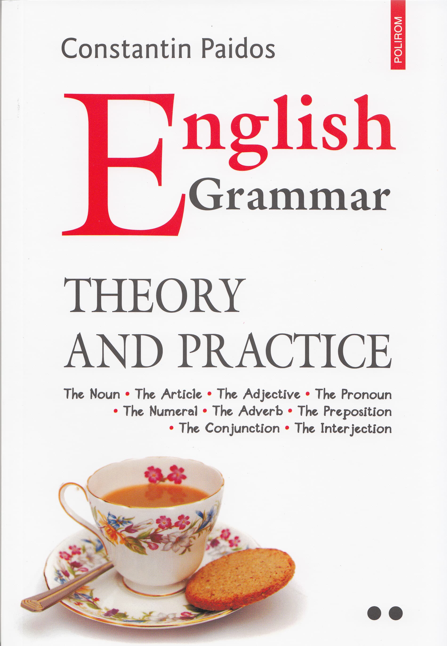 English Grammar: Theory and Practice Vol. II: The Noun, The Article, The Adjective, The Pronoun, The Numeral, The Advern, The Preposition, The Conjuction, The Interjection