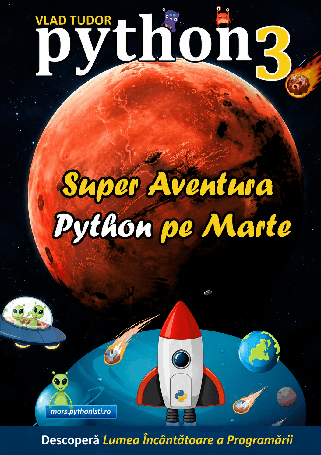 Python 3 - Super Aventura Python pe Marte: curs de programare Python 3