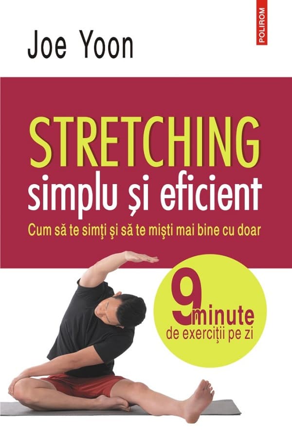 Stretching simplu și eficient: cum să te simți și să te miști mai bine cu doar 9 minute de exerciții pe zi