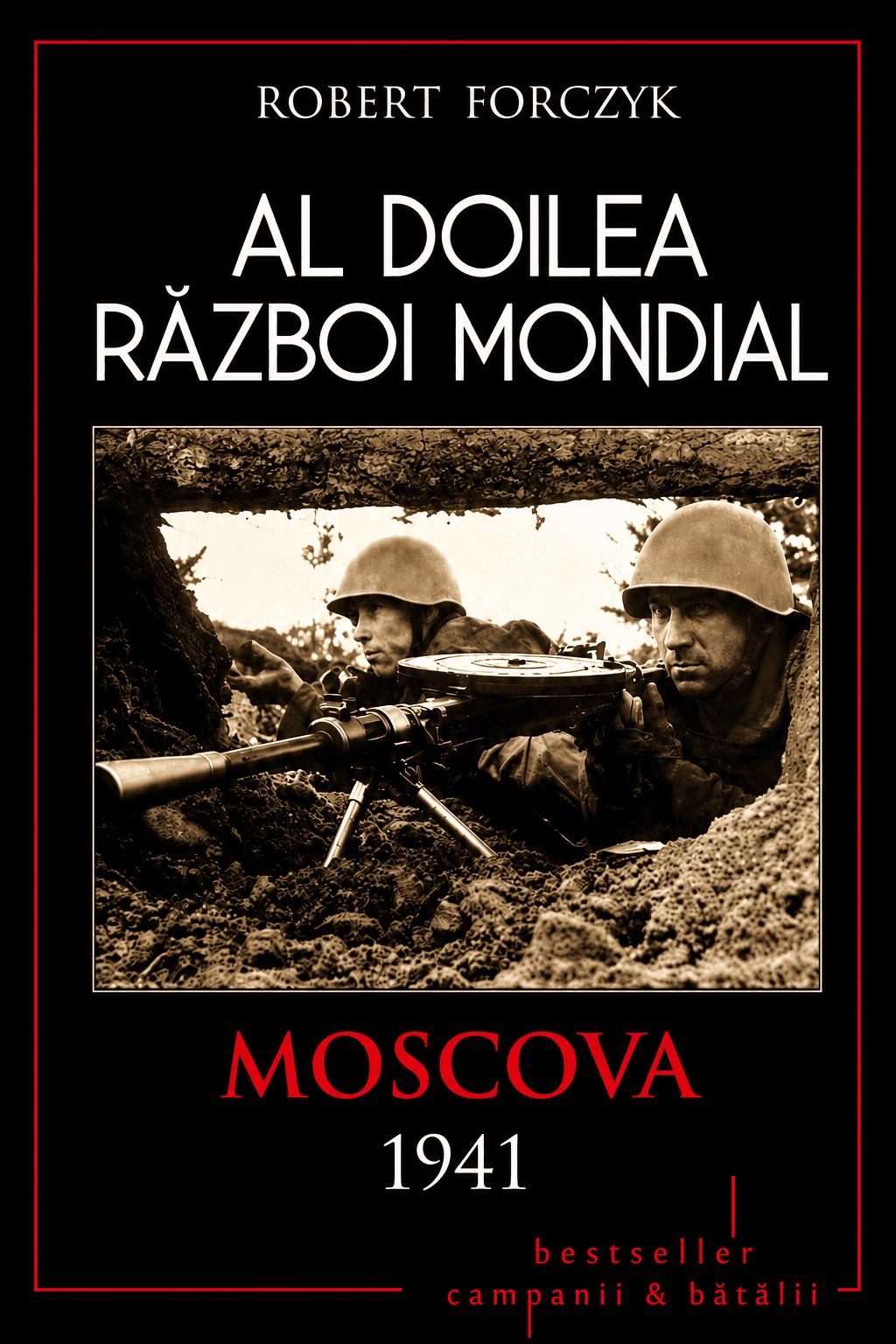 Al Doilea Război Mondial. Vol. 1: Moscova 1941: Prima înfrângere a lui Hitler