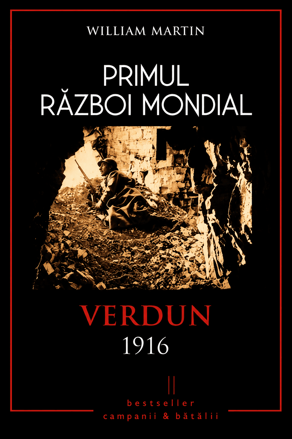 Primul Război Mondial. Vol. 2: Verdun 1916: Ei nu vor trece!