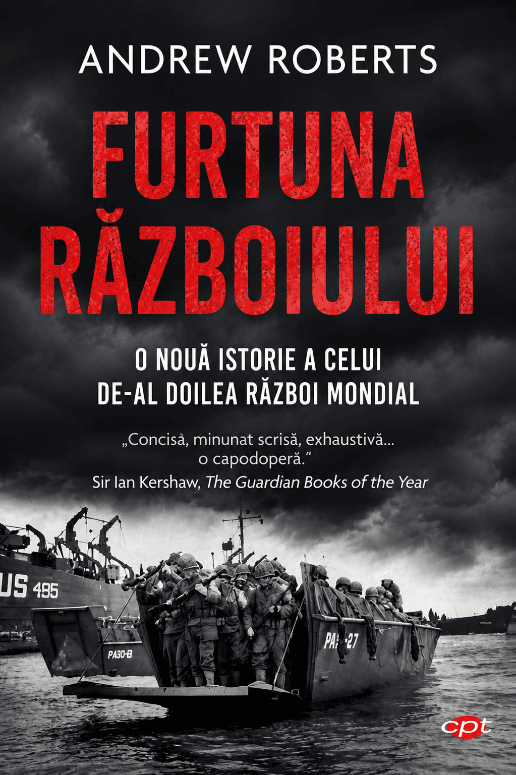Furtuna războiului: O nouă istorie a celui de-al Doilea Război Mondial