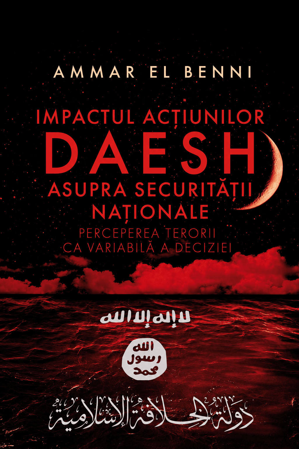 Impactul acțiunilor Daesh asupra securității naționale. Perceperea terorii ca variablă a deciziei