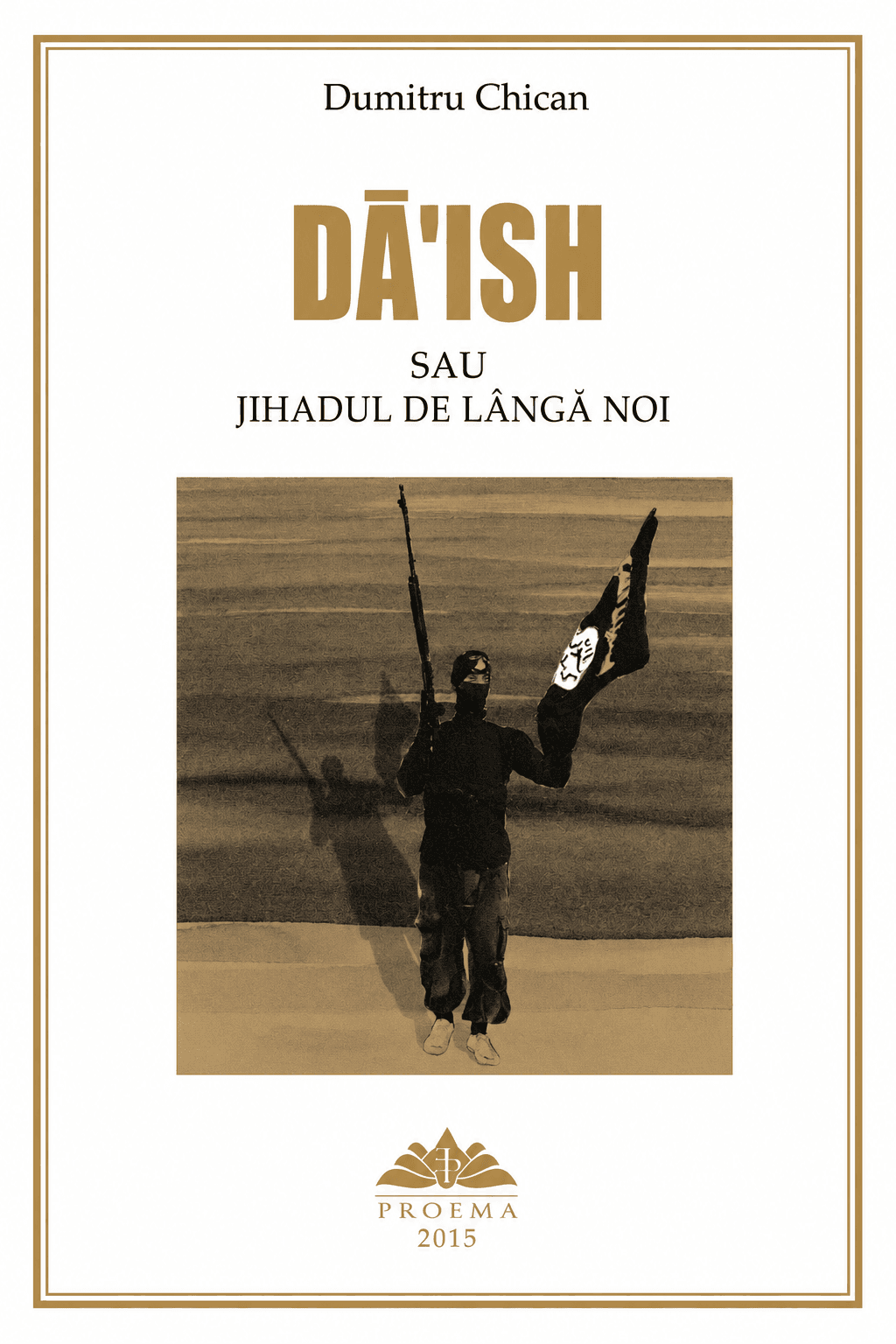 Da'ish sau Jihadul de lângă noi