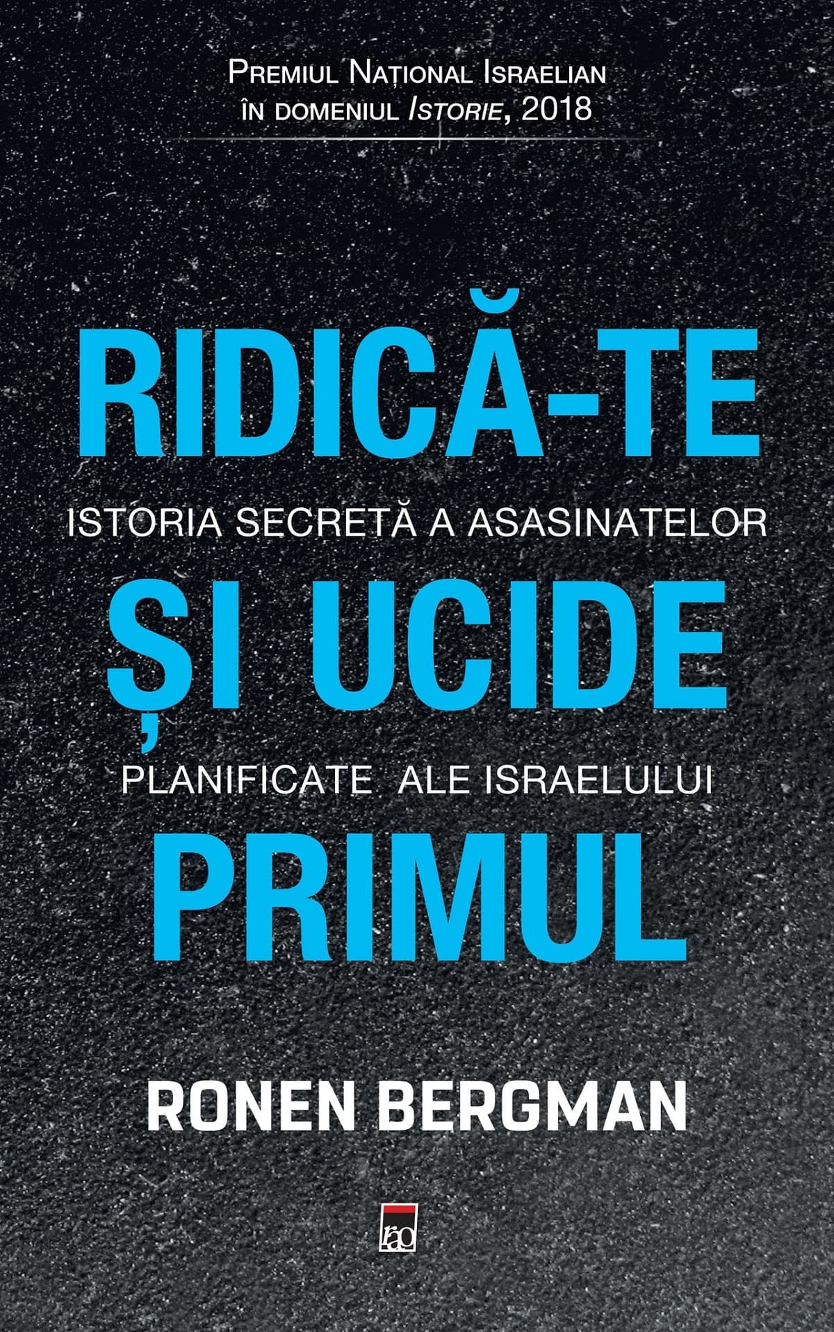 Ridică-te și ucide primul. Istoria secretă a asasinatelor planificate ale Israelului